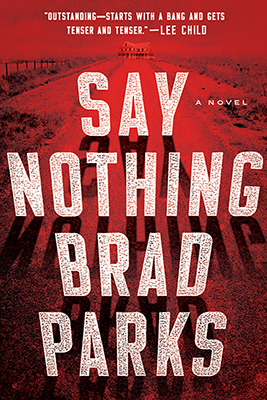 Brad Parks: Say Nothing